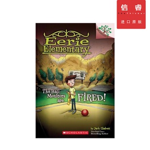 怪诞小学 Elementary 英文原版 12岁 Monitors 学乐大树系列 Hall 监视器被烧毁 大厅 Eerie Fired The