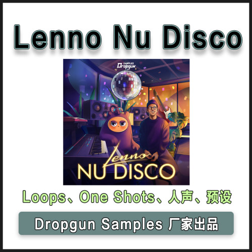 Dropgun Samples - Lenno Nu Disco 迪斯科采样包人声Serum预设
