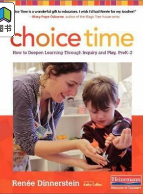 Choice Time How to Deepen Learning Through Inquiry and Play PreK2选择时间如何借探究和玩深化学习PreK2