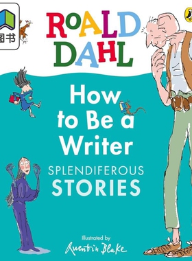 罗尔德达尔如何成为一名作家 精彩的故事 Roald Dahl How to Be a Writer Splendiferous Stories 英文原版 童书 大音