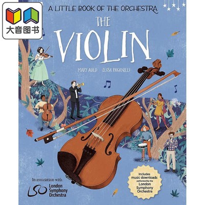 A Little Book of the Orchestra: The Violin 乐团小册子：小提琴 英文原版进口图书 儿童绘本音乐故事知识图书 大音