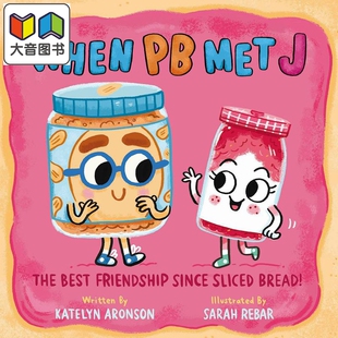 当花生酱遇见果冻 Sarah Reba When Pb Met J 英文原版 儿童绘本 故事图画书 亲子童书 精装绘本 进口图书 大音