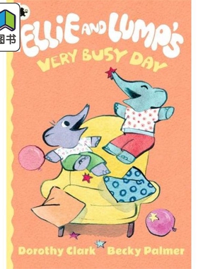 Ellie and Lumps Very Busy Day 埃莉忙碌的一天 英文原版 进口原版 3岁到6岁 儿童绘本 Dorothy Clark