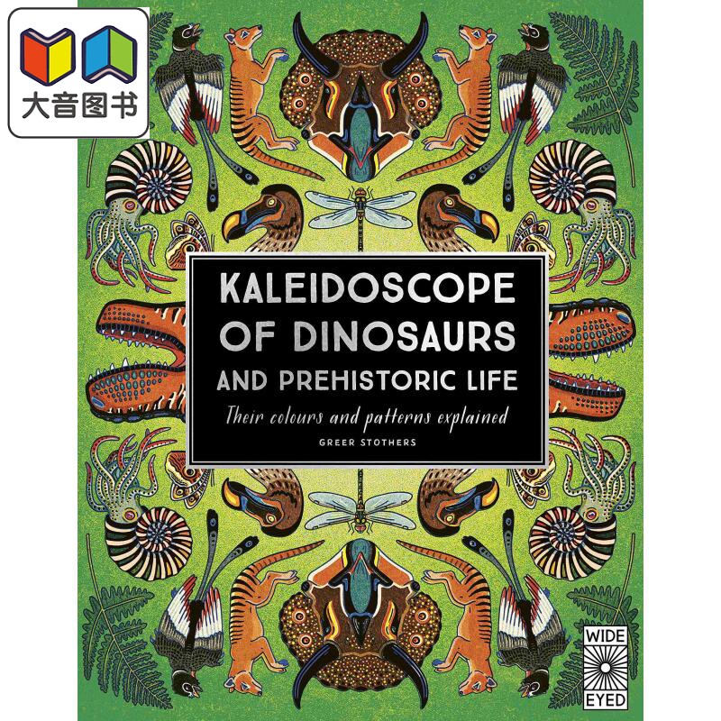 Kaleidoscope of Dinosaurs and Prehistoric Life 史前生物万花筒 英文原版 进口原版 少儿科普 Greer Stothers