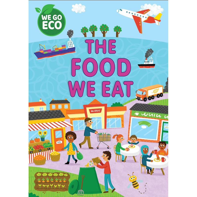 走向环保 我们吃的食物 WE GO ECO The Food We Eat 英文原版 儿童科普绘本 自然科学环保知识图画书 童书 5岁+ 大音