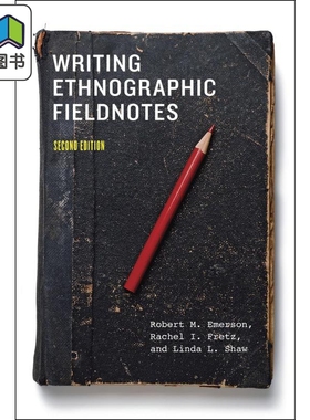 芝加哥写作编辑和出版指南系列 民族志田野笔记的写作第二版 Writing Ethnographic Fieldnotes Chicago Guides 大音