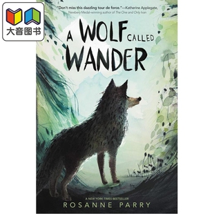 荒野之声 狼途漂泊 A Wolf Called Wander 英文原版 儿童章节读物 冒险故事插图小说读物 进口童书 8岁以上 大音