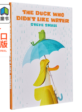 The Duck Who Didn't Like Water 不喜欢水的鸭子 英文原版 进口原版 4岁到8岁 精装儿童绘本 Steve Small