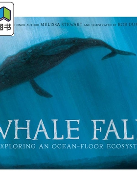 Whale Fall: Exploring an Ocean-Floor Ecosystem 鲸落：发现海洋的生态 英文原版精装儿童科普绘本知识百科图书 大音