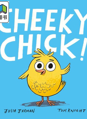 厚脸皮的小鸡 Cheeky Chick 英文原版 儿童绘本 动物故事图画书 亲子读物 进口童书 一本有趣的个性十足的图画书 大音