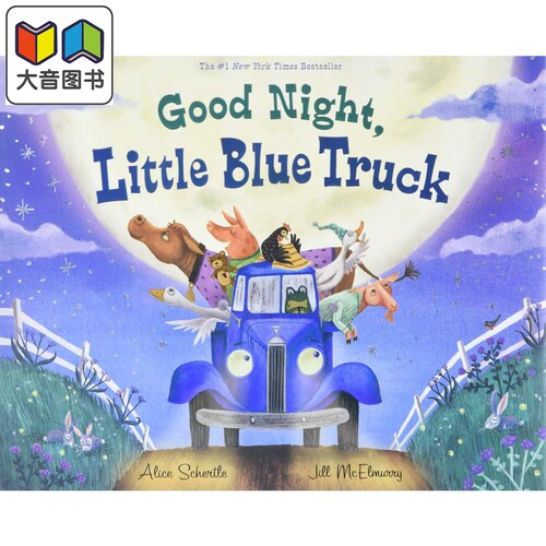 Good night, little blue truck 蓝色小卡车晚安了 英文原版 进口原版 0岁到3岁 儿童图画书 Alice Schertle