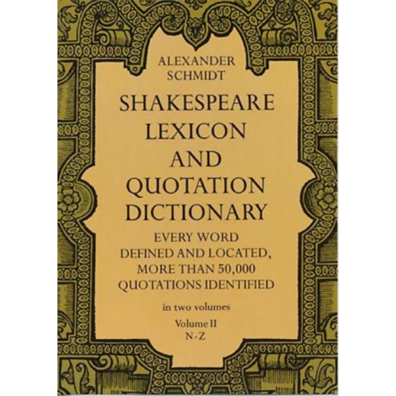 莎士比亚词典2 第三版 Dover Shakespeare Lexicon and Quotation Dictionary 英文原版 Alexander Schmidt 大音