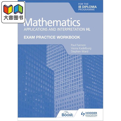 IBDP国际文凭数学Mathematics Applications and Interpretation HL Exam Practice Workbook for the Ib Diploma 大音