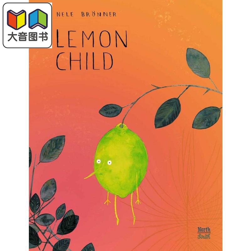 Lemon Child 柠檬的孩子 英文原版 进口原版 4岁到8岁 精装儿童绘本  Nele Brönner
