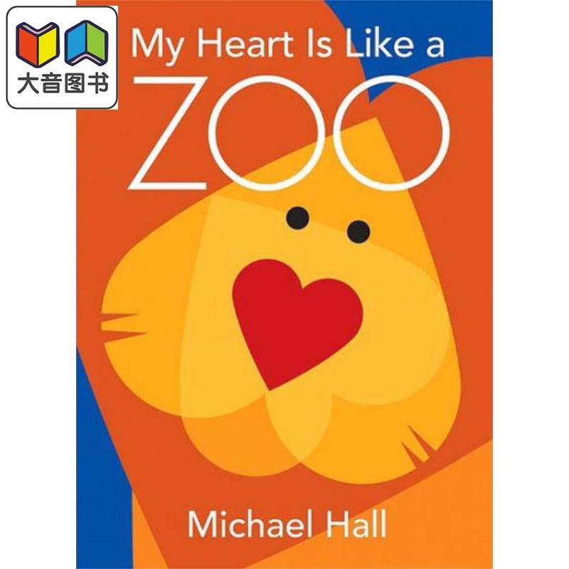 我的心就像动物园 Michael Hall My Heart Is Like a Zoo英文原版儿童绘本认知识物动物图画书精装儿童读物大音