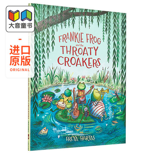 Freya Hartas 青蛙合唱团 Frankie Frog and the Throaty Croakers 儿童绘本 故事图画书 英文原版 进口图书