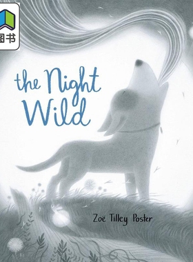 狂野之夜 Zoe Tilley Poster The Night Wild 英文原版 动物故事图画书 儿童绘本 精装儿童读物故事书 企鹅童书 大音