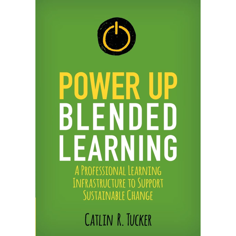 增强混合式学习 支持可持续变革的专业学习基础设施 Power Up Blended Learning 英文原版进口 教育学与教育理论 大音