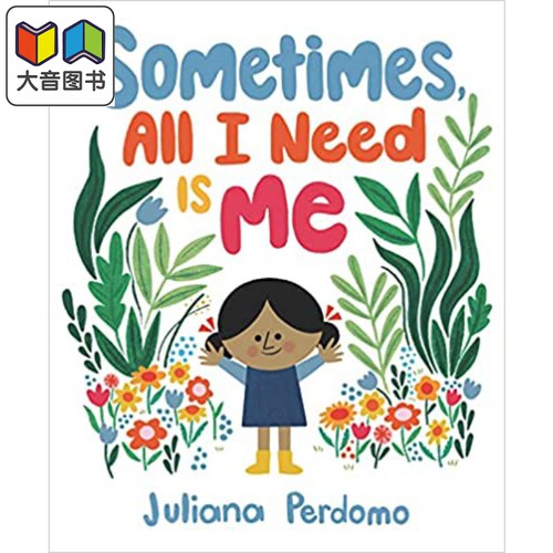 Sometimes All I Need Is Me 有时候我只需要我自己 英文原版儿童精品绘本 故事绘本 Juliana Perdomo 6到9岁 大音