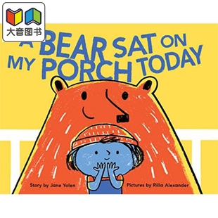 Porch 熊 Sat 儿童图画书 Yolen Bear 精装 Today 进口原版 英文原版 坐在门廊上 Jane 3岁到5岁