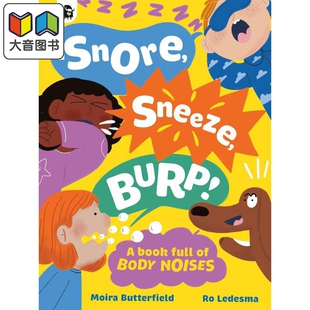 生理的声音 Snore Sneeze Burp 英文原版 儿童科普知识绘本 少儿百科图画书 妙趣横生又充满知识 进口童书 精装 大音