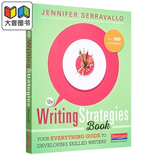 写作策略书 培养熟练写作作家的一切指南 The Writing Strategies Book Guide to Developing Skilled Writers 大音