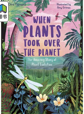 When Plants Took Over the Planet 当植物占领地球时 植物进化的神奇故事 英文原版 科普童书 Chris Thorogood