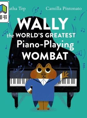 Ratha Tep Wally the Worlds Greatest Piano-Playing Wombat 伟大的钢琴演奏袋熊 英文原版 动物故事图画书 进口 大音