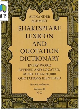 莎士比亚词典2 第三版 Dover Shakespeare Lexicon and Quotation Dictionary 英文原版 Alexander Schmidt 大音
