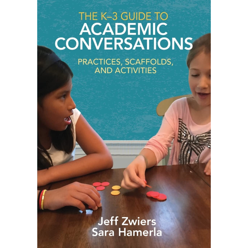 学术对话指南 实践 脚手架和活动 幼儿园-三年级 The K-3 Guide to Academic Conversations 英文原版 教育学理论 大音