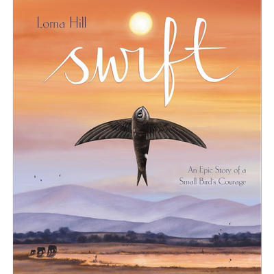 雨燕的旅程 Swift An Epic Story of a Small Birds Courage 英文原版 儿童动物故事书 科普绘本 进口童书5-7岁 大音