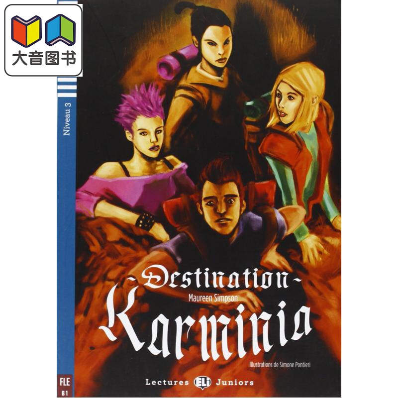 ELI Teen Readers French B1 Destination Karminia 目的地 卡尔米尼亚 法语分级读物 法文原版 进口图书 大音