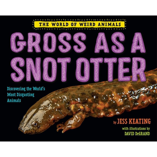 吓一跳的百科 那些粘糊糊的动物 Gross as a Snot Otter英文原版儿童科普绘本 精装儿童动物百科读物兰登书屋童书 大音