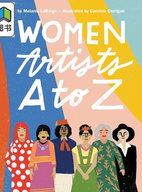 Caroline Corrigan Women Artists A To Z 女艺术家A到Z 英文原版儿童精品绘本 艺术与创意 4到6岁 MelanieLabarge 大音
