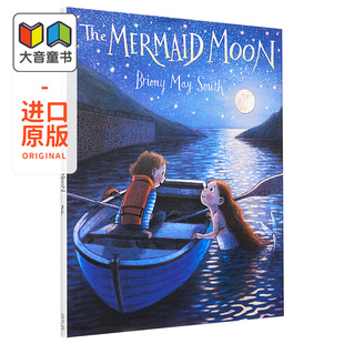 英文原版 May 美人鱼 Briony 精品绘本 6岁 Mermaid Smith：The 大音 Moon 儿童故事 人类朋友