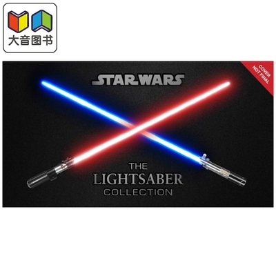 Star Wars The Lightsaber Collection Daniel Wallace 大音
