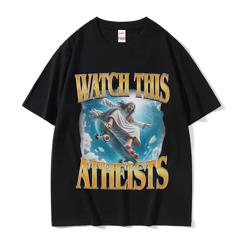 Funny Watch This Atheists Jesus滑板迷T恤男女时尚休闲纯棉短袖
