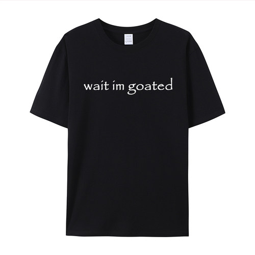 Wait I'm Goated纯棉t恤美式潮牌字母印花短袖男女ins潮流bf风Tee
