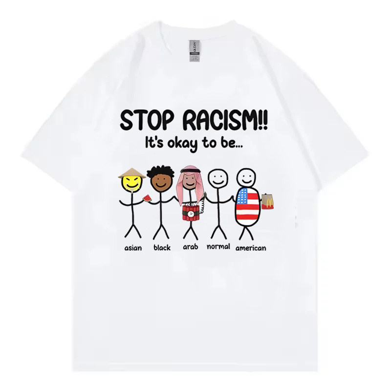 STOP RACISM Its okay to be趣味短袖T恤夏纯棉主权标语小众男女
