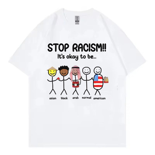 STOP RACISM Its okay to be趣味短袖T恤夏纯棉主权标语小众男女