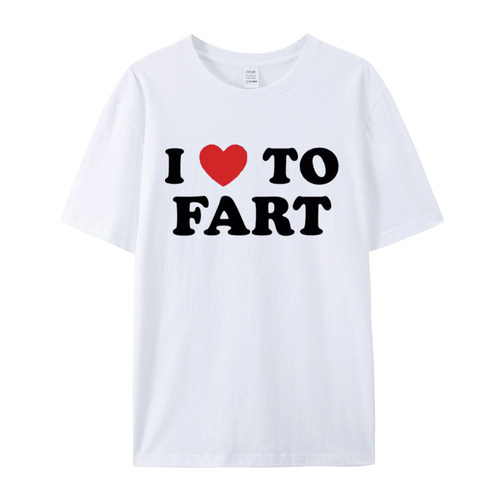 2025夏季潮流时尚圆领T恤 I Love To Fart 男女即可宽松百搭短袖