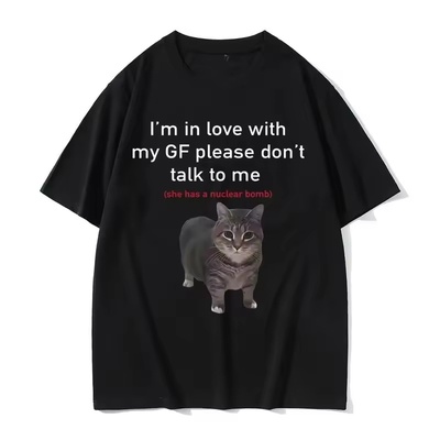 I'm in Love with My GF Please Don't Talk To Me 猫梗短袖T恤男
