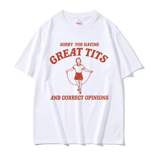Sorry for Having Great Tits 欧美创意字母图案印花短袖T恤男女