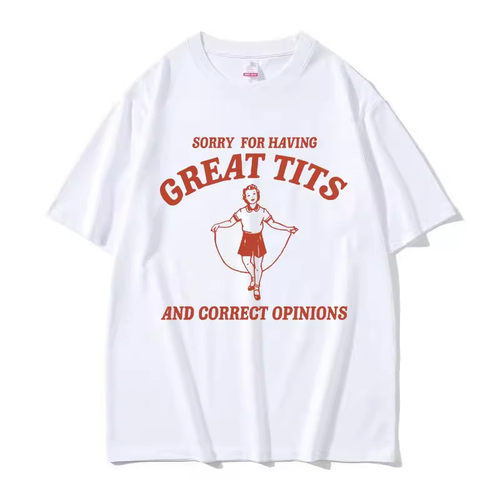 Sorry for Having Great Tits 欧美创意字母图案印花短袖T恤男女