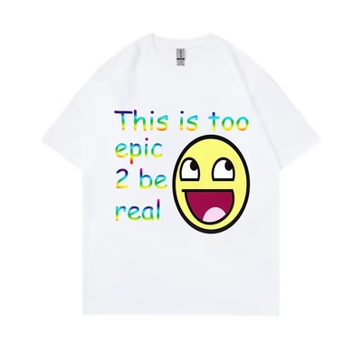 This Is Too Epic 2 Be Real Meme T-shirt 笑脸短袖男女情侣款棉
