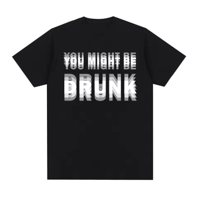 You Might Be Drunk 你可能喝醉了酒鬼图案T恤时尚幽默街头棉短袖