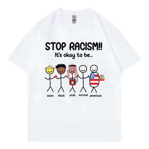 STOP RACISM Its okay to be趣味短袖T恤夏纯棉主权标语小众男女