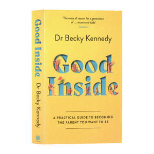 现货 看见孩子 英文原版 Good Inside 重塑亲子关系缓解育儿焦虑 洞察共情与联结贝姬肯尼迪Dr Becky Kennedy畅销育儿进口书籍