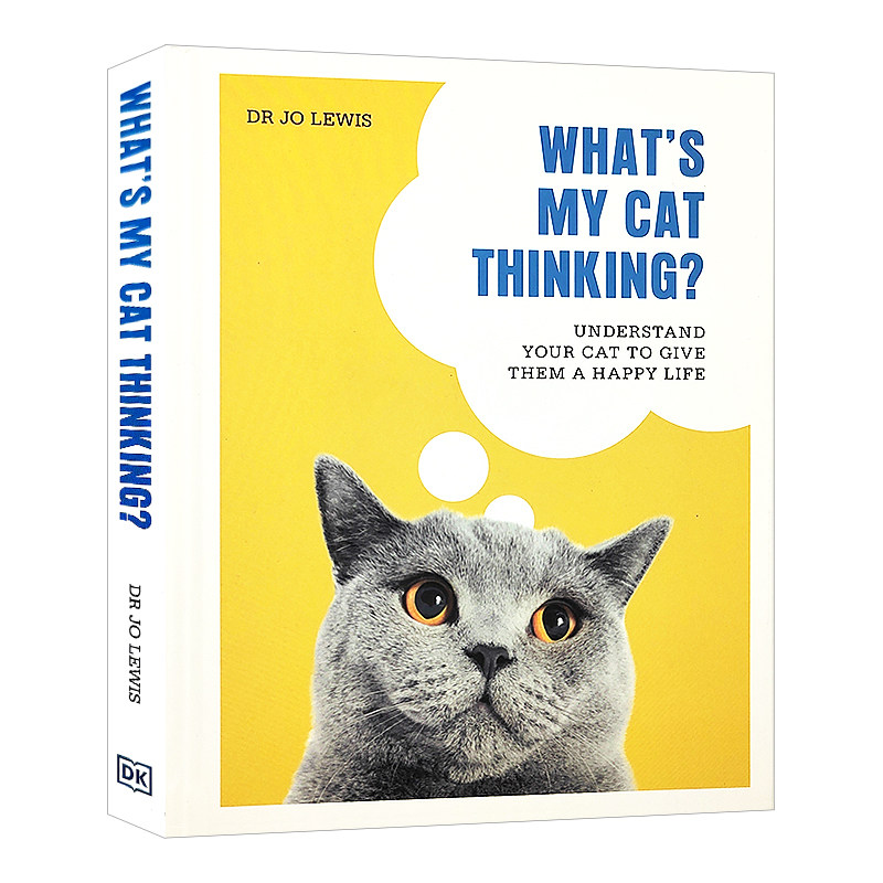 DK出版 我的猫在想什么 进口英文原版 What's My Cat Thinking 精装 猫心理学的新研究 看猫技巧和积极的训练建议