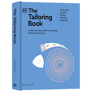 DK出品 裁缝书百科全书 英文原版 The Tailoring Book Measuring Cutting Fitting Altering Finishing科普百科全彩插图图解书籍